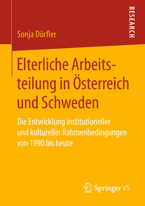 Book cover of Elterliche Arbeitsteilung in Österreich und Schweden: Die Entwicklung institutioneller und kultureller Rahmenbedingungen von 1990 bis heute