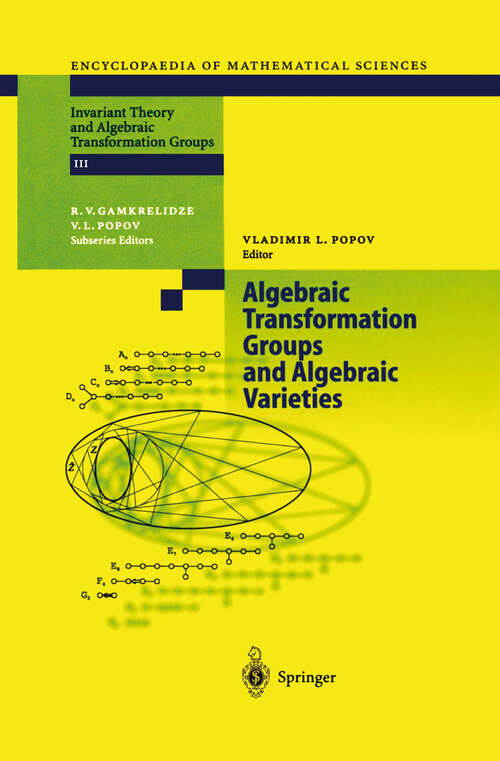 Book cover of Algebraic Transformation Groups and Algebraic Varieties: Proceedings of the conference Interesting Algebraic Varieties Arising in Algebraic Transformation Group Theory held at the Erwin Schrödinger Institute, Vienna, October 22–26, 2001 (2004) (Encyclopaedia of Mathematical Sciences #132)