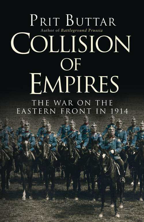 Book cover of Collision of Empires: The War on the Eastern Front in 1914