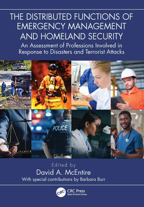 Book cover of The Distributed Functions of Emergency Management and Homeland Security: An Assessment of Professions Involved in Response to Disasters and Terrorist Attacks