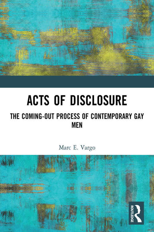 Book cover of Acts of Disclosure: The Coming-Out Process of Contemporary Gay Men