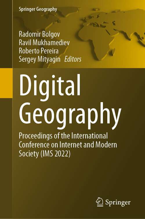 Book cover of Digital Geography: Proceedings of the International Conference on Internet and Modern Society (IMS 2022) (2024) (Springer Geography)