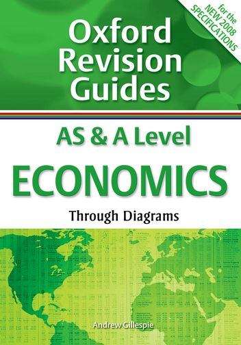 Book cover of Oxford Revision Guides: AS and A Level Economics Through Diagrams (3rd edition) (PDF)