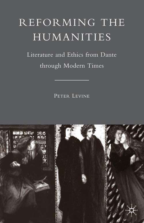 Book cover of Reforming the Humanities: Literature and Ethics from Dante through Modern Times (2009)