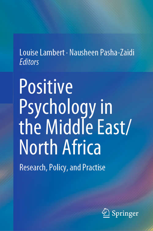 Book cover of Positive Psychology in the Middle East/North Africa: Research, Policy, and Practise (1st ed. 2019)
