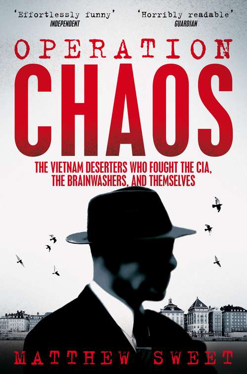 Book cover of Operation Chaos: The Vietnam Deserters Who Fought the CIA, the Brainwashers, and Themselves