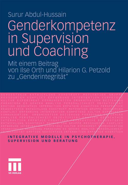 Book cover of Genderkompetenz in Supervision und Coaching: Mit einem Beitrag zur Genderintegrität von Ilse Orth und Hilarion Petzold (2012) (Integrative Modelle in Psychotherapie, Supervision und Beratung)