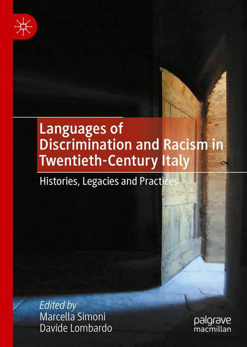 Book cover of Languages of Discrimination and Racism in Twentieth-Century Italy: Histories, Legacies and Practices (1st ed. 2022)