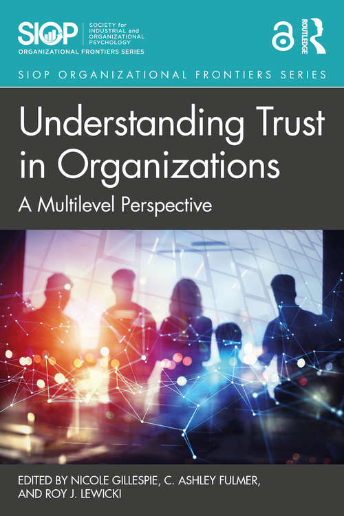 Book cover of Understanding Trust in Organizations: A Multilevel Perspective (SIOP Organizational Frontiers Series)