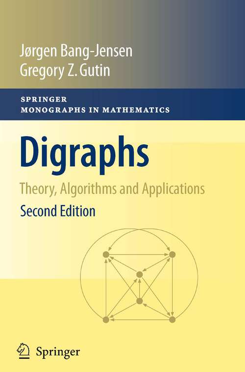 Book cover of Digraphs: Theory, Algorithms and Applications (2nd ed. 2009) (Springer Monographs in Mathematics)