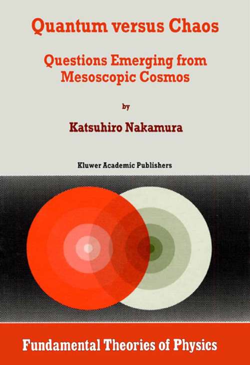 Book cover of Quantum versus Chaos: Questions Emerging from Mesoscopic Cosmos (1997) (Fundamental Theories of Physics #87)