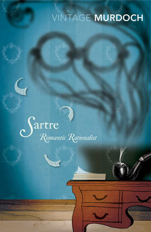 Book cover of Sartre: Romantic Rationalist
