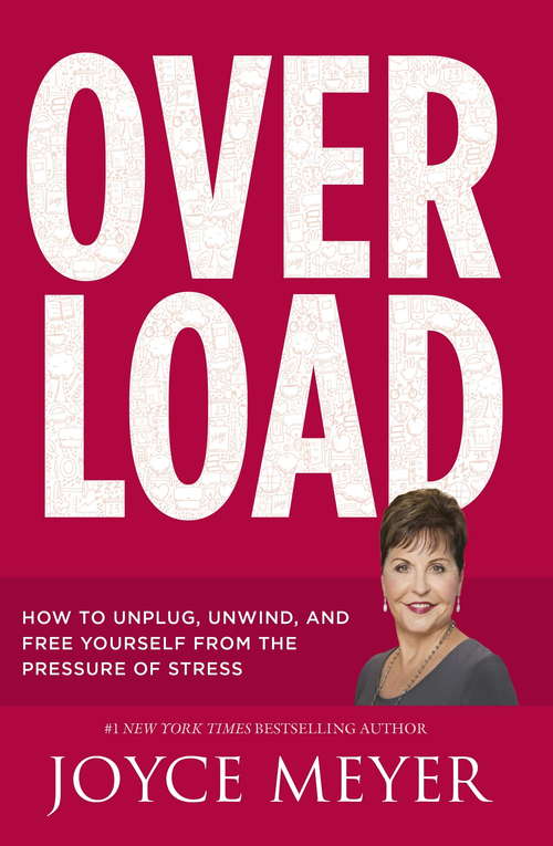 Book cover of Overload: How to Unplug, Unwind and Free Yourself from the Pressure of Stress