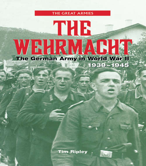 Book cover of The Wehrmacht: The German Army in World War II, 1939-1945