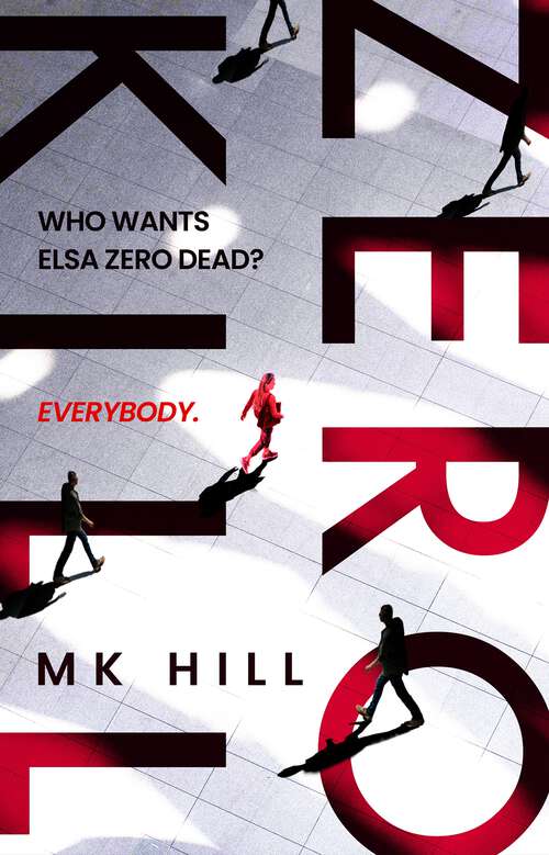 Book cover of Zero Kill: The most hilarious, explosive and twisty spy thriller you will read in 2023 with an unforgettable heroine