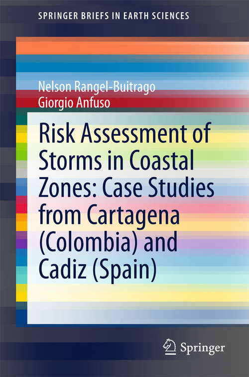 Book cover of Risk Assessment of Storms in Coastal Zones: Case Studies From Cartagena (colombia) And Cadiz (spain) (2015) (SpringerBriefs in Earth Sciences)
