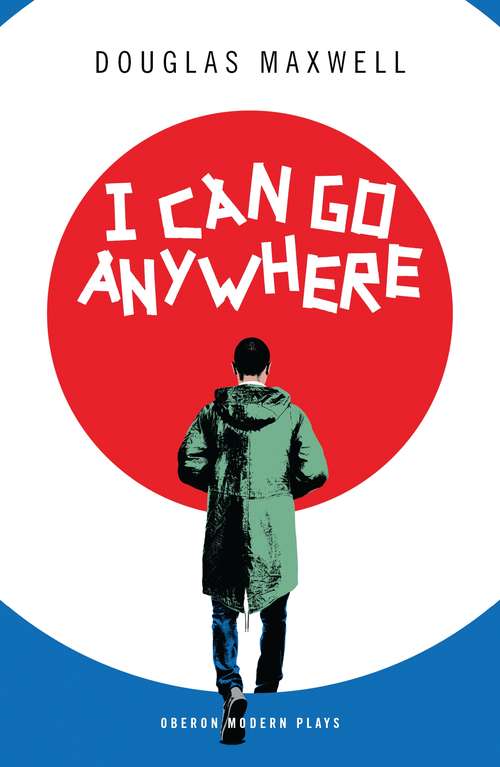Book cover of I Can Go Anywhere (Oberon Modern Plays)