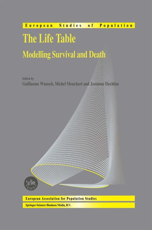 Book cover of The Life Table: Modelling Survival and Death (2002) (European Studies of Population #11)