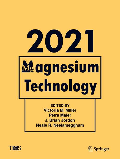 Book cover of Magnesium Technology 2021 (1st ed. 2021) (The Minerals, Metals & Materials Series)