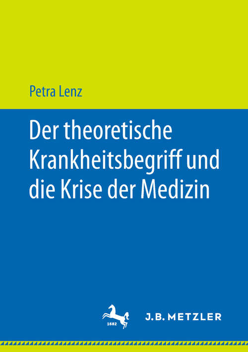 Book cover of Der theoretische Krankheitsbegriff und die Krise der Medizin