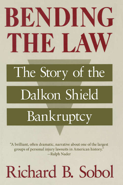 Book cover of Bending the Law: The Story of the Dalkon Shield Bankruptcy (Monuments Of Renaissance Music Ser.)