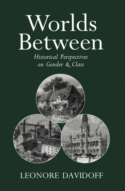 Book cover of Worlds Between: Historical Perspectives on Gender and Class