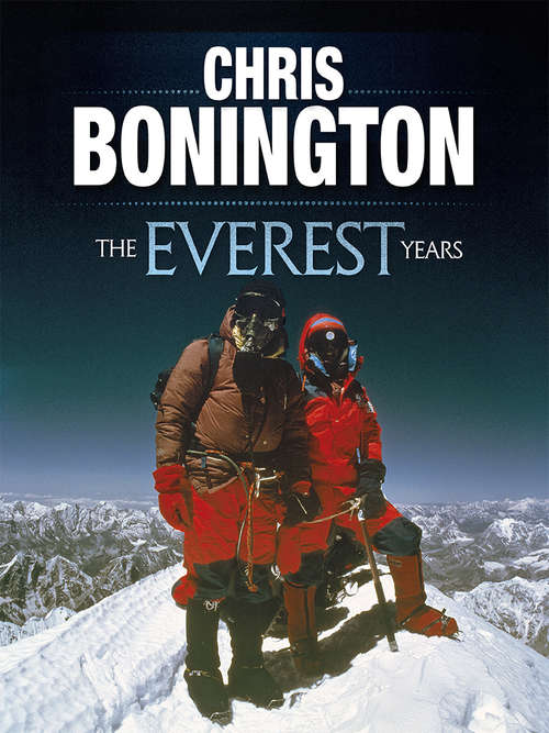 Book cover of The Everest Years: The challenge of the world's highest mountain