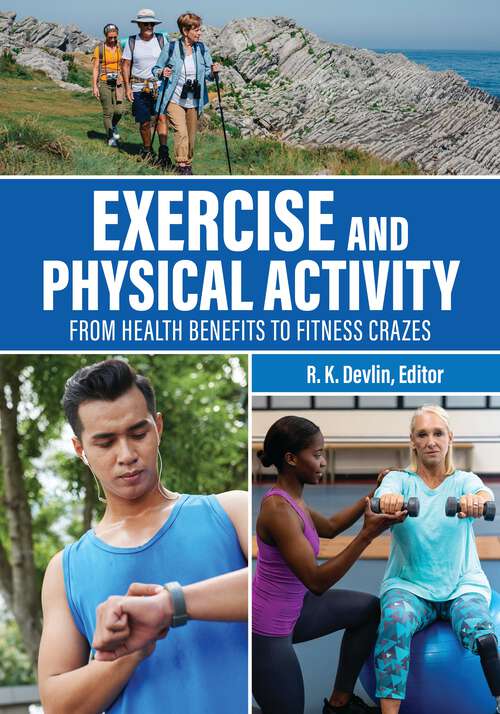 Book cover of Exercise and Physical Activity: From Health Benefits to Fitness Crazes