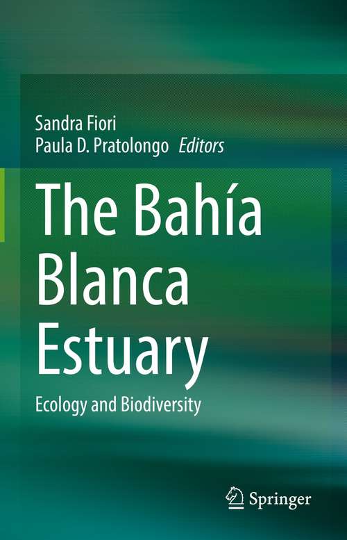 Book cover of The Bahía Blanca Estuary: Ecology and Biodiversity (1st ed. 2021)