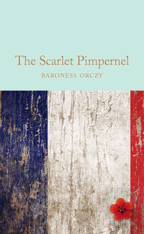 Book cover of The Scarlet Pimpernel (Macmillan Collector's Library #123)
