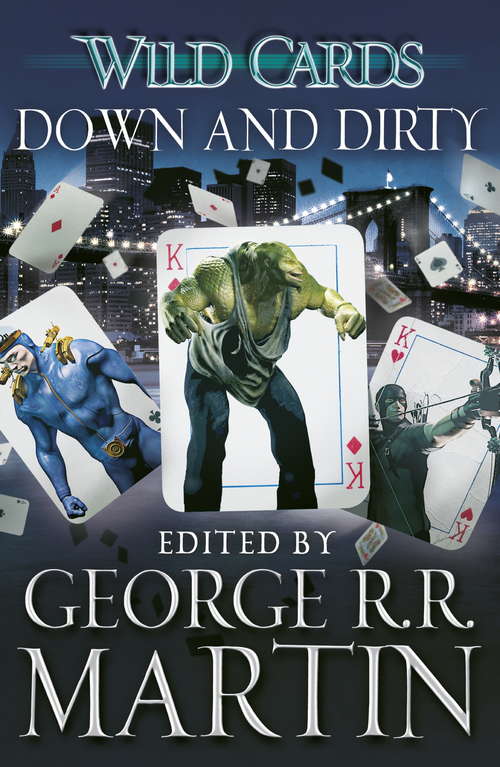 Book cover of Wild Cards: Books I-v (wild Cards I, Wild Cards Ii: Aces High, Wild Cards Iii: Jokers Wild, Wild Cards Iv: Aces Abroad, Wild Cards V: Down And Dirty) (Wild Cards #5)