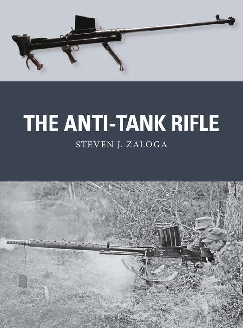 Book cover of The Anti-Tank Rifle (Weapon)