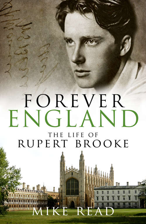 Book cover of Forever England: The Life of Rupert Brooke