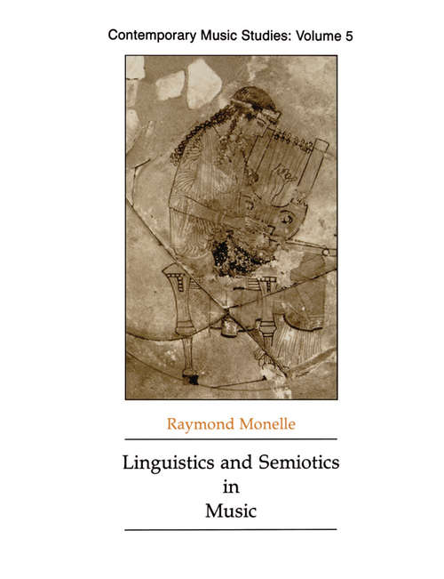 Book cover of Linguistics and Semiotics in Music (Contemporary Music Studies: Vol. 5)