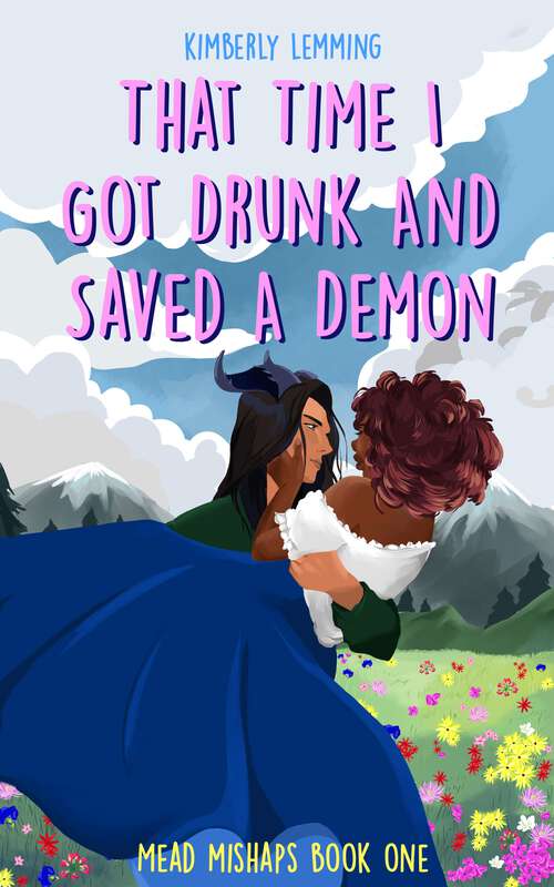 Book cover of That Time I Got Drunk and Saved a Demon: Mead Mishaps 1 (Mead Mishaps)