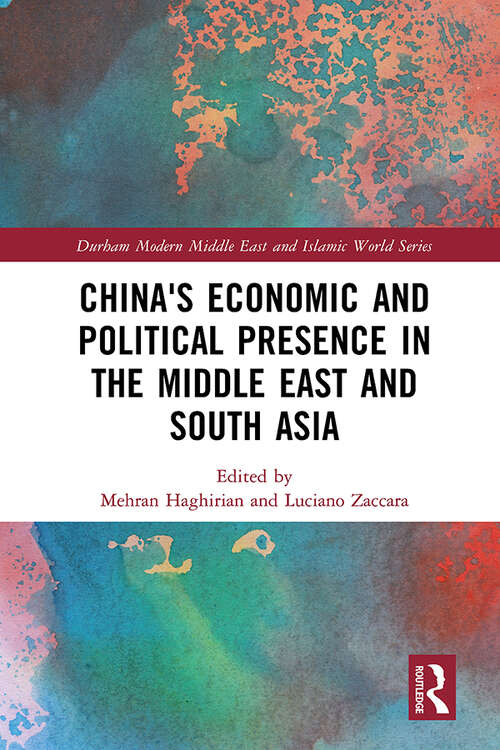 Book cover of China's Economic and Political Presence in the Middle East and South Asia (Durham Modern Middle East and Islamic World Series)