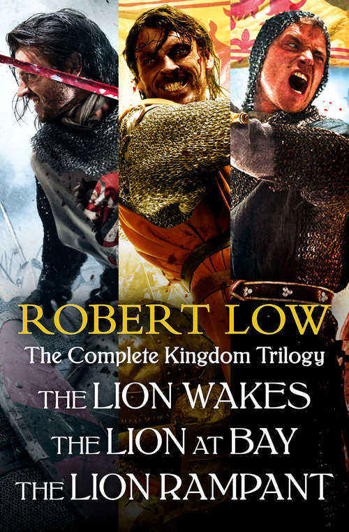 Book cover of The Complete Kingdom Trilogy: The Lion Wakes, The Lion At Bay, The Lion Rampant (ePub edition)