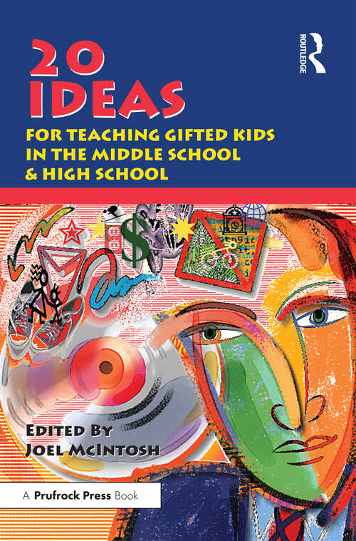 Book cover of 20 Ideas for Teaching Gifted Kids in the Middle School and High School