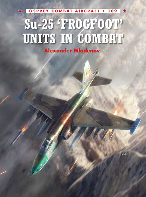 Book cover of Su-25 'Frogfoot' Units In Combat (Combat Aircraft)
