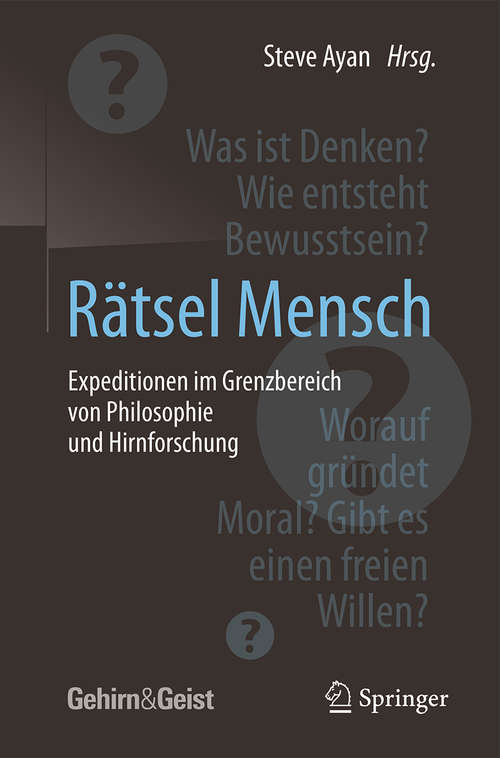 Book cover of Rätsel Mensch - Expeditionen im Grenzbereich von Philosophie und Hirnforschung