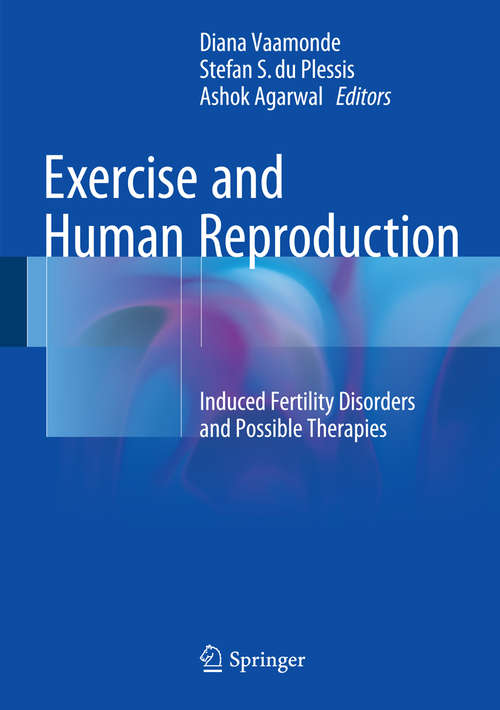 Book cover of Exercise and Human Reproduction: Induced Fertility Disorders and Possible Therapies (1st ed. 2016)