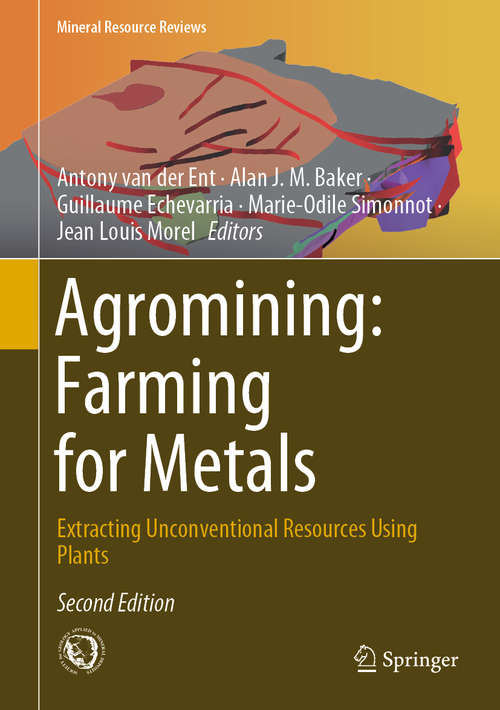 Book cover of Agromining: Extracting Unconventional Resources Using Plants (2nd ed. 2021) (Mineral Resource Reviews)