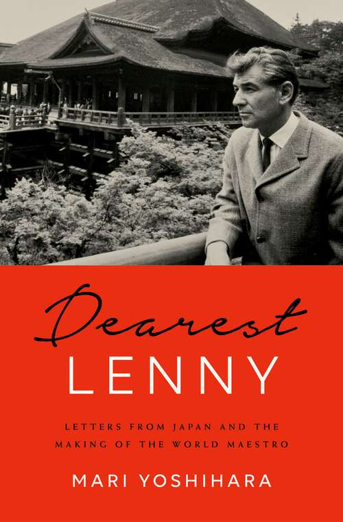 Book cover of Dearest Lenny: Letters from Japan and the Making of the World Maestro