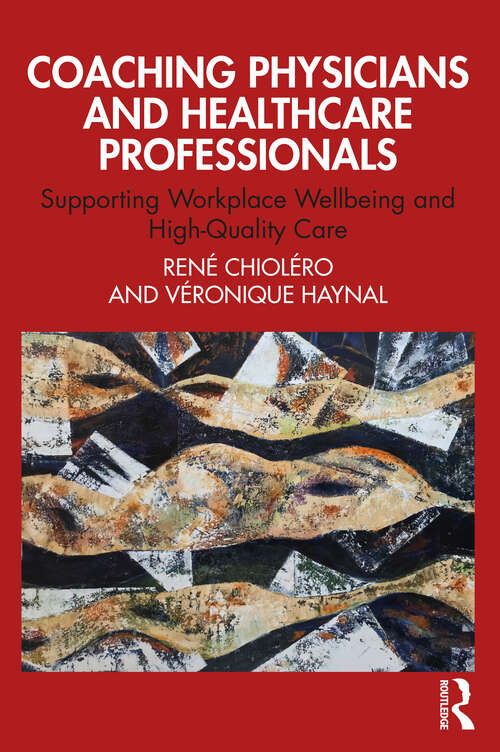 Book cover of Coaching Physicians and Healthcare Professionals: Supporting Workplace Wellbeing and High-Quality Care