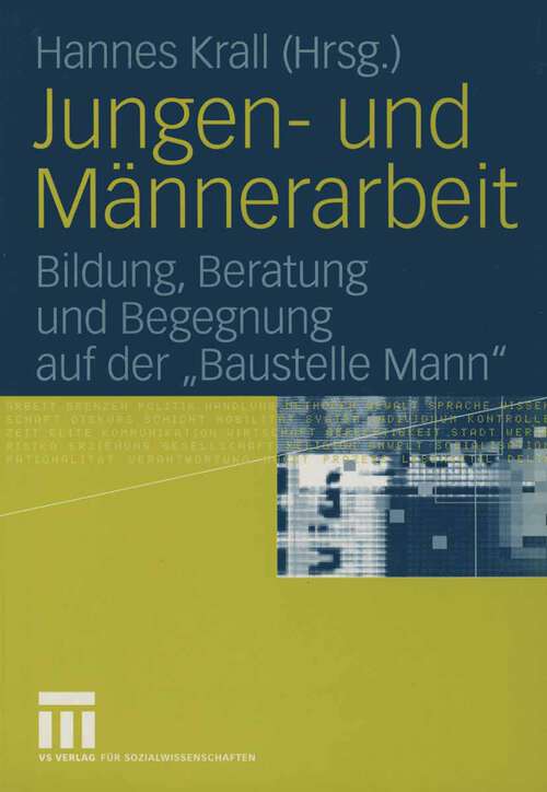 Book cover of Jungen- und Männerarbeit: Bildung, Beratung und Begegnung auf der „Baustelle Mann“ (2005)