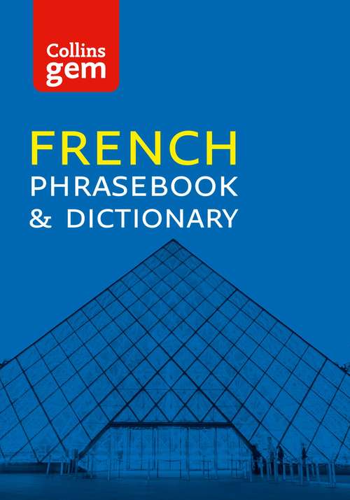 Book cover of Collins French Phrasebook and Dictionary Gem Edition: Phrasebook And Dictionary (ePub edition) (Collins Gem #04)