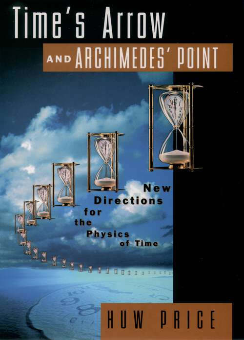 Book cover of Time's Arrow and Archimedes' Point: New Directions for the Physics of Time