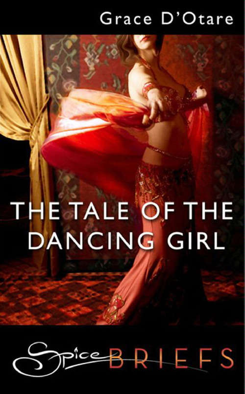 Book cover of The Tale Of The Dancing Girl (ePub First edition) (Mills And Boon Spice Ser.)