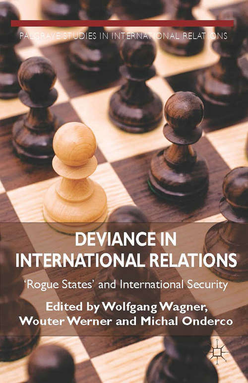 Book cover of Deviance in International Relations: 'Rogue States' and International Security (2014) (Palgrave Studies in International Relations)