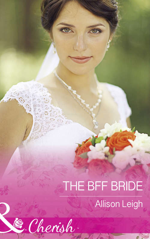 Book cover of The Bff Bride: The Bff Bride Puppy Love For The Veterinarian His Surprise Son (ePub edition) (Return to the Double C #9)